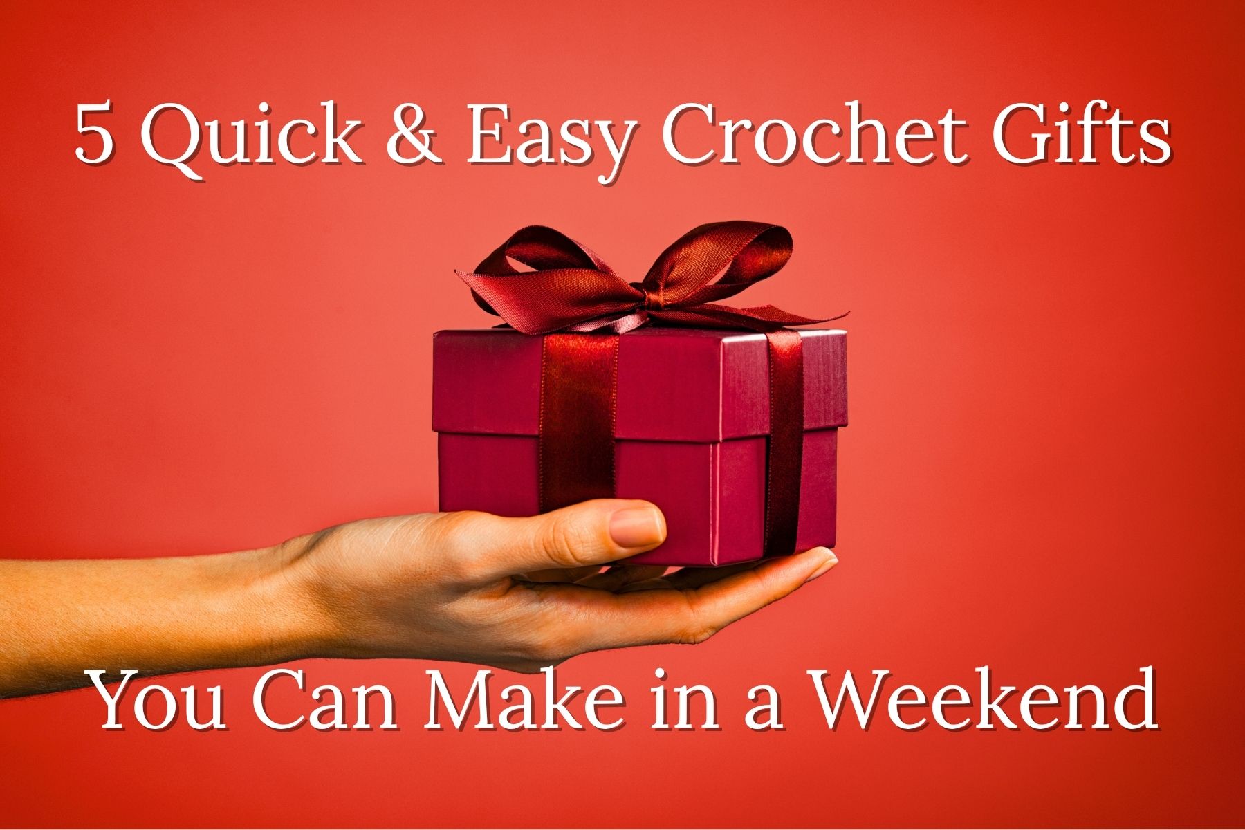 5 Quick & Easy Crochet Gifts You Can Make in a Weekend - Looped and Knotted